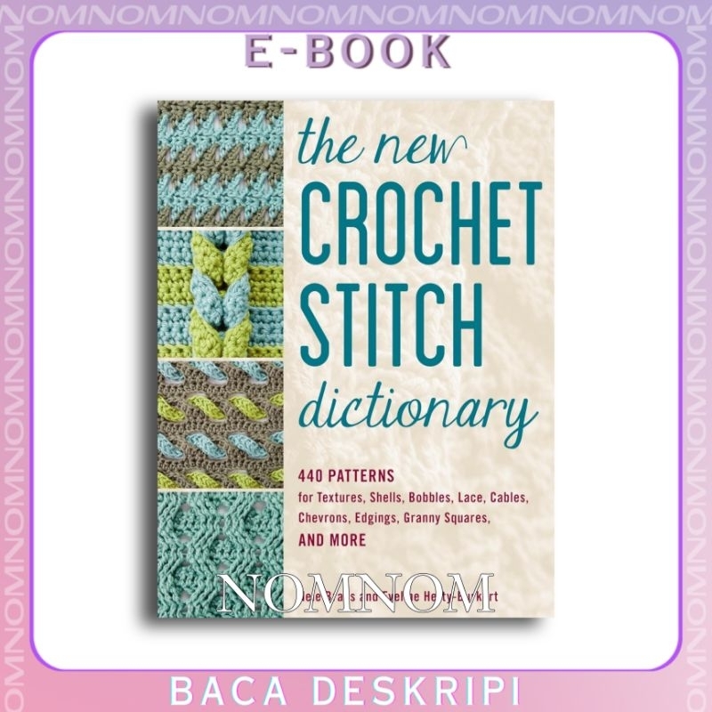 

[English] The New Crochet Stitch Dictionary: 440 Patterns for Textures, Shells, Bobbles, Lace, Cables, Chevrons, Edgings, Granny Squares, and More by Eveline Hetty-Burkart