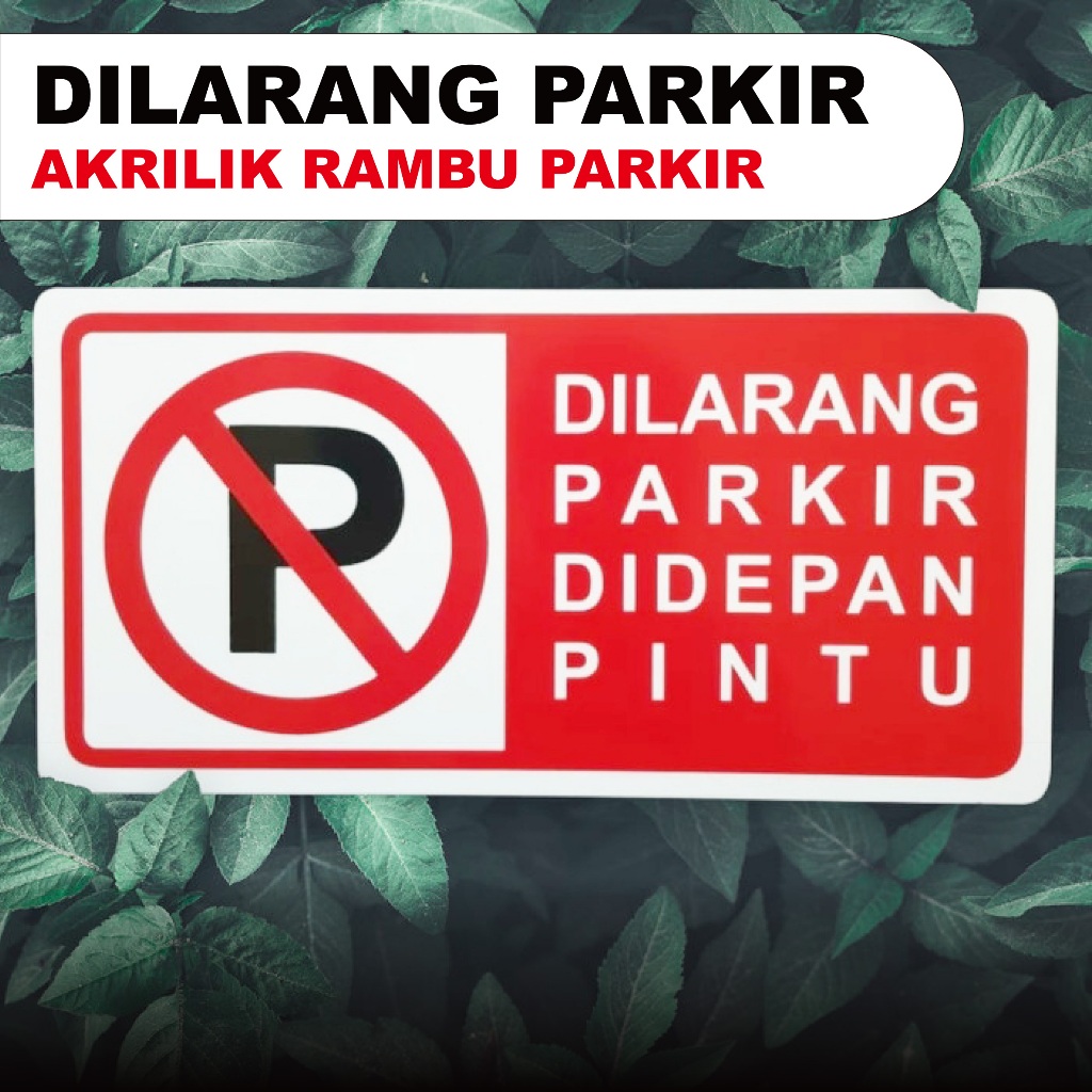 

AKRILIK CUSTOM DILARANG PARKIR SIGNAGE PLANG RAMBU RUBAH KATA KATA DAN DESIGN SENDIRI | Jetprint Percetakan