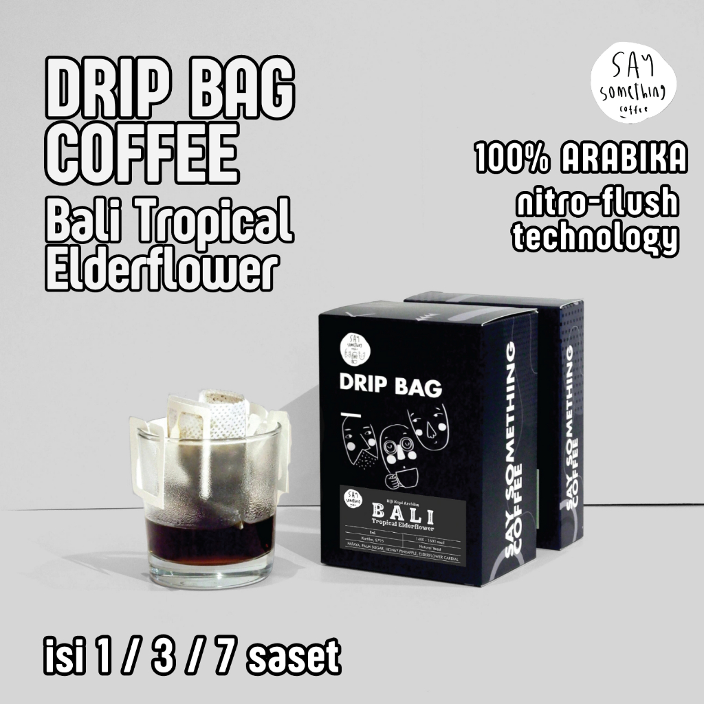 

Say Something Coffee Drip Bag Coffee - Bali Tropical Elderflower