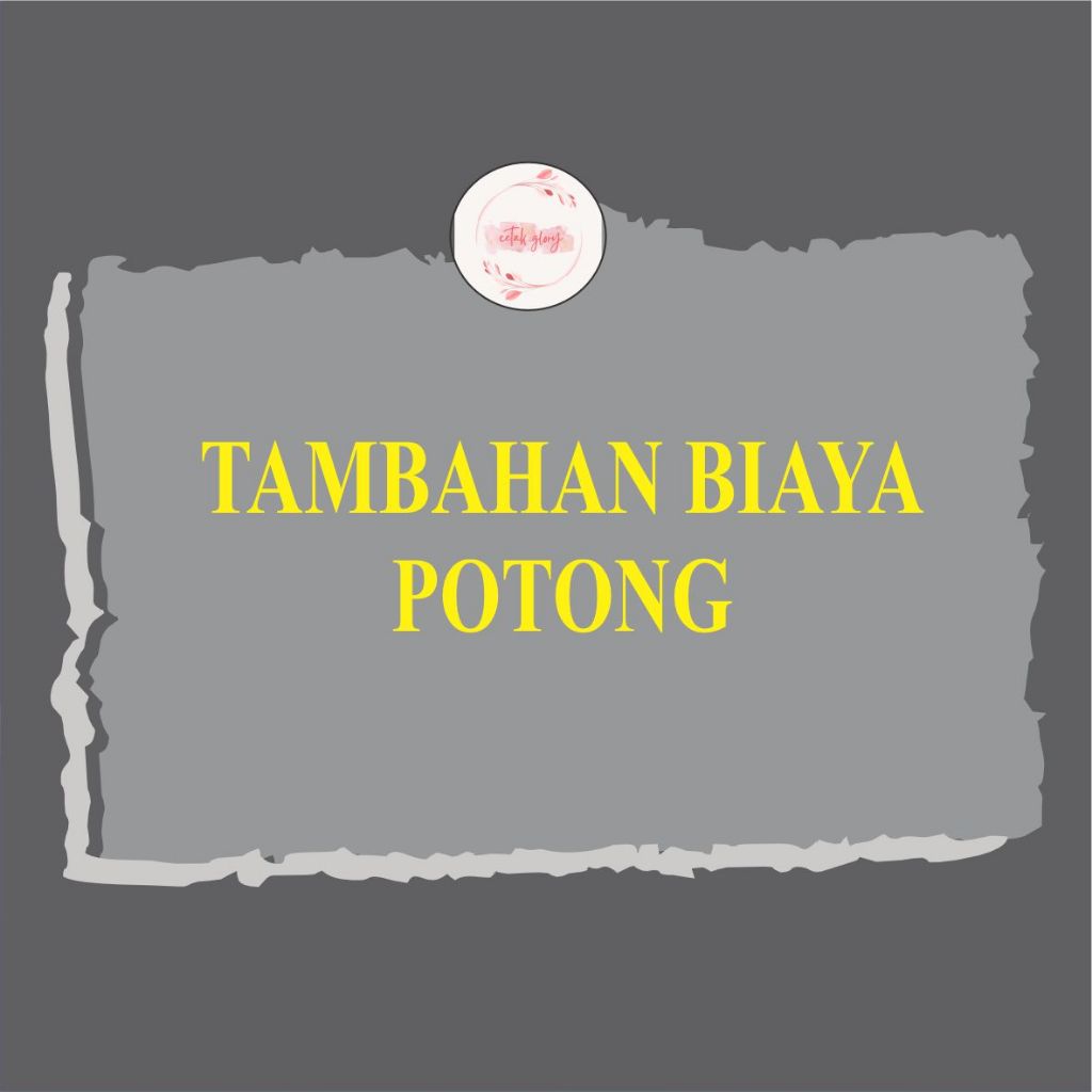 

Tambahan Biaya Potong