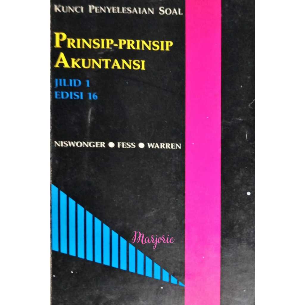 Kunci Penyelesaian Prinsip-prinsip Akuntansi Niswonger - Fess - Warren - Preloved