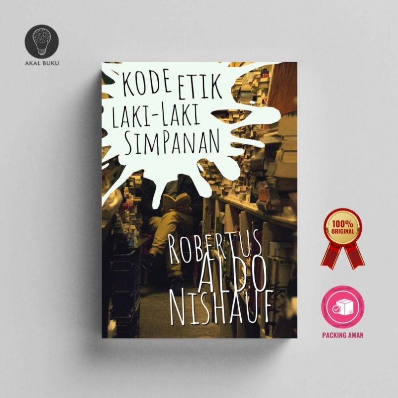 Kode Etik Laki-Laki Simpanan - Robertus Aldo Nishauf