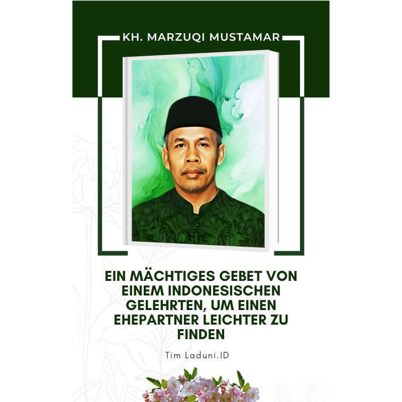 

Ein Mächtiges Gebet von Einem Indonesischen Gelehrten, um Einen Ehepartner Leichter zu Finden von KH. Marzuqi Mustamar