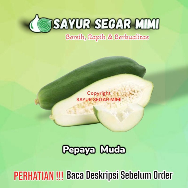 

Kates Muda / Pepaya Muda (900Gram - 1Kg) - Sayur Segar Mimi