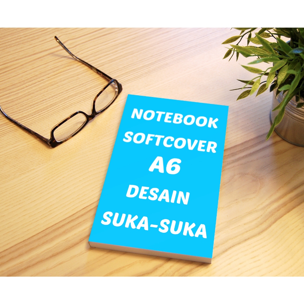 

SOFTCOVER A6 DESAIN SUKA-SUKA