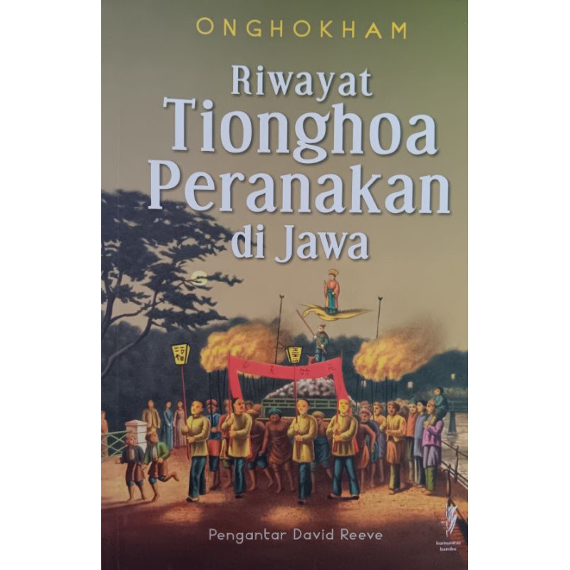 tulisan karya Onghokham - Riwayat Tionghoa peranakan di Jawa