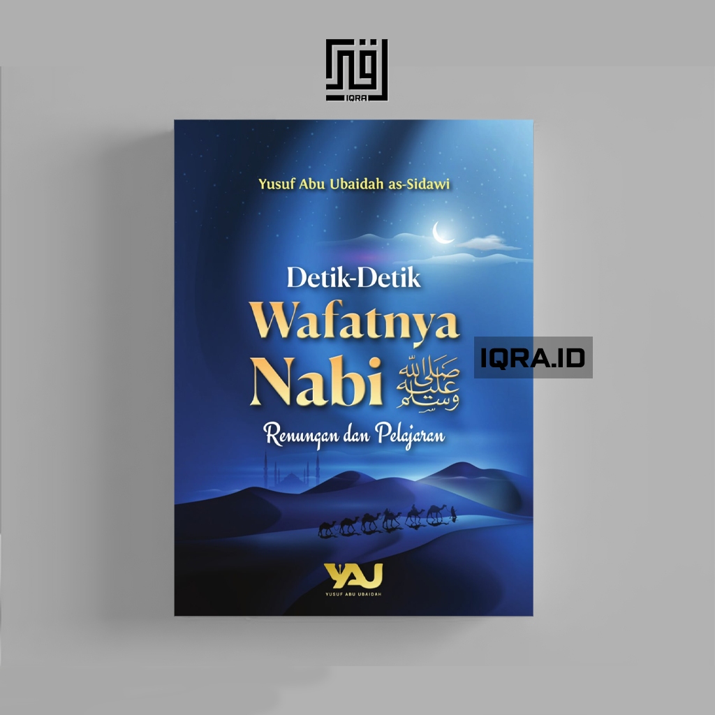 

[1839] Detik-Detik Wafattnya Nabi SAW - Yusuf Abu Ubaidah as-Sidawi