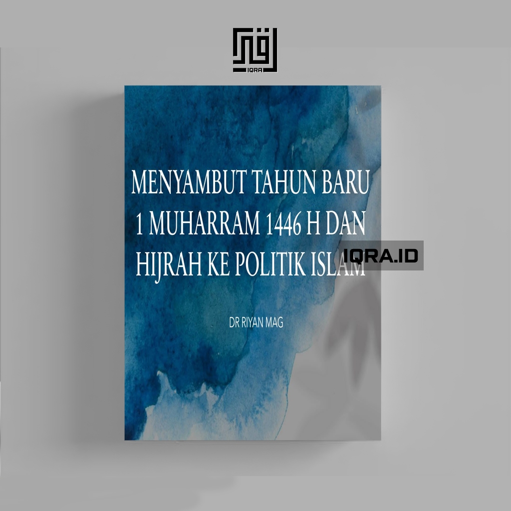 

[1832] Hijarah Ke Politik Islam - Dr. Riyan Mag