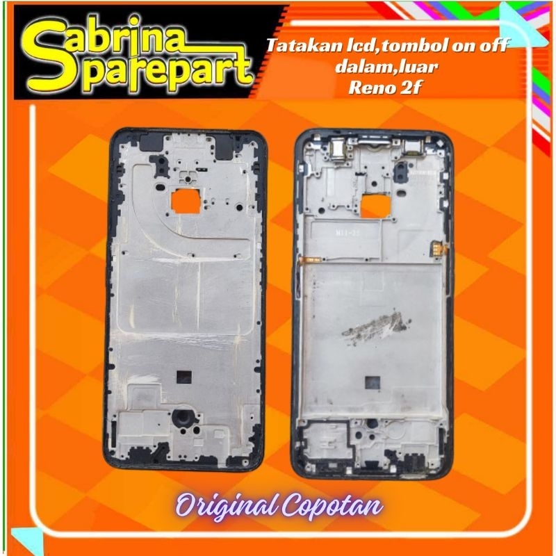 tatakan lcd,tombol on off dalam luar Reno 2f Original copotan