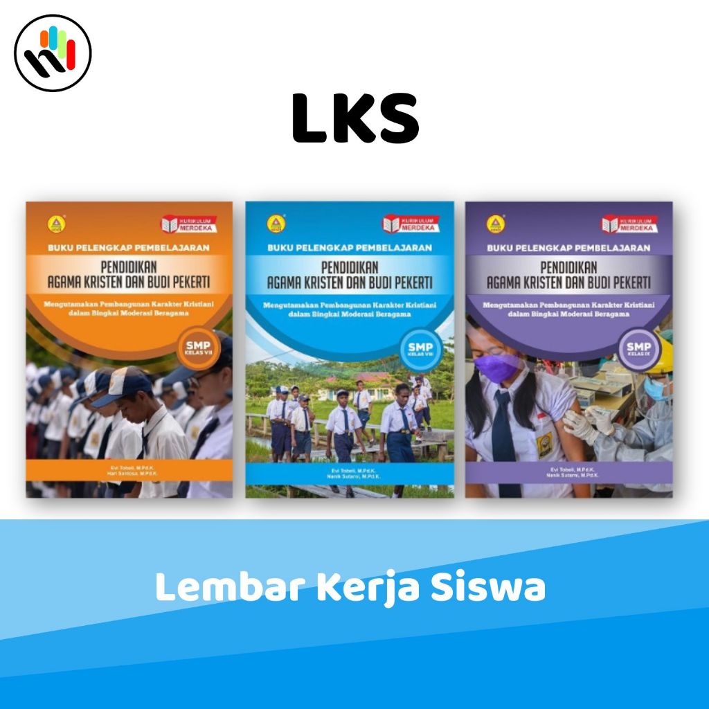 Buku LKS Kelas 7-9 SMP : Buku Pelengkap Pembelajaran Pendidikan Agama Kristen dan Budi Pekerti SMP K