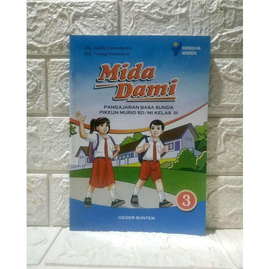 SD MI Kelas III Buku Bahasa Sunda MIDA DAMI SD Kelas 3 KURIKULUM MERDEKA  


Drs. Taufik Faturrohman