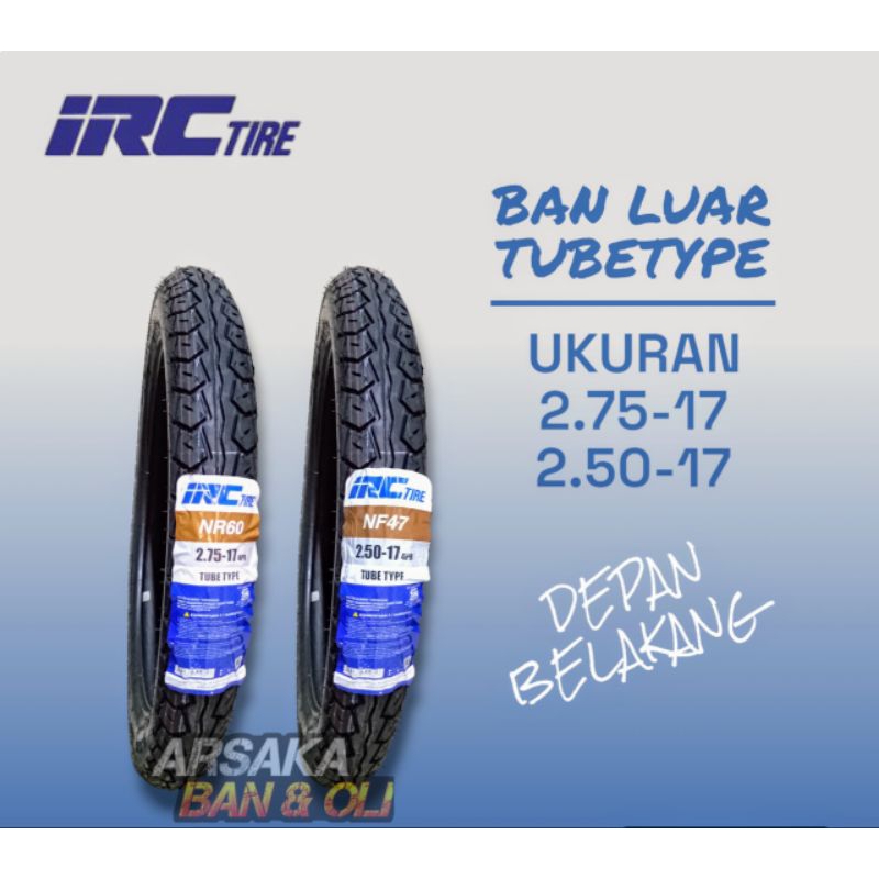 BAN LUAR IRC 275-17 NR60 & LUAR 250-17 NF47 BAN LUAR TUBETYPE BAN LUAR RING 17 BAN MOTOR BEBEK