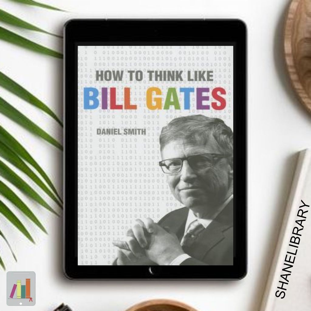 

How to Think Like Bill Gates by Daniel S