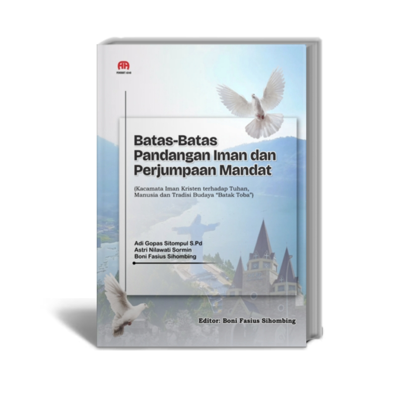 Batas-Batas Pandangan Iman Dan Perjumpaan Mandat (Kacamata Iman Kristen terhadap Tuhan, Manusia dan 