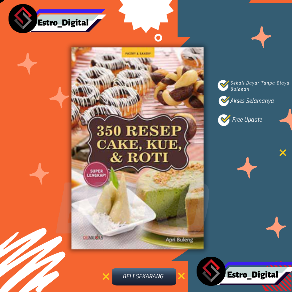 

[ ID4620 ] 350 Resep Cake, Kue, & Roti