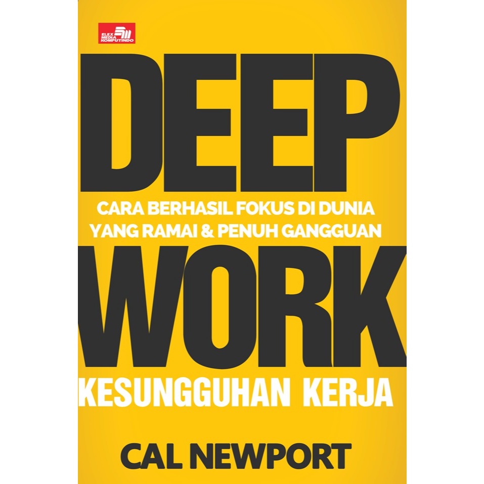 Gramedia Batam - Deep Work Cara Berhasil Fokus Di Dunia Yang Ramai Dan Penuh
