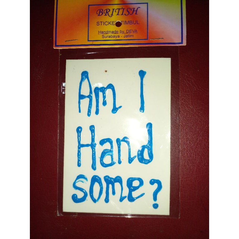 

British Sticker Timbul : Am I Handsome 