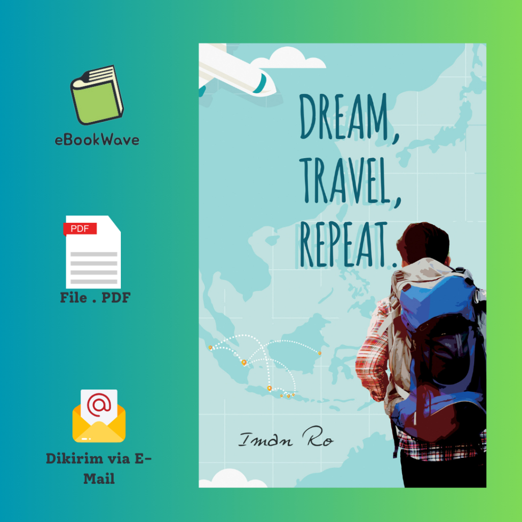 

Dream, Travel, Repeat by Iman Ro Book BEST SELLER (Bahasa Indonesia)