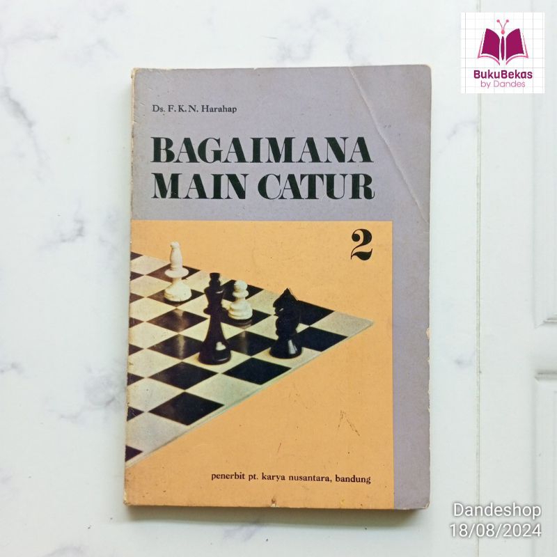 Bagaimana Main Catur 2 - Buku Oleh FKN Harahap 1977