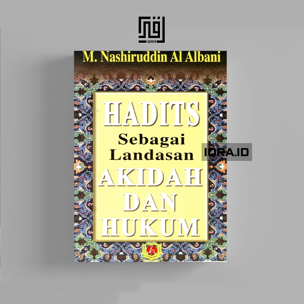 

[1176] Hadits Sebagai Landasan Akidah Dan Hukum - Nashiruddin Al Albani