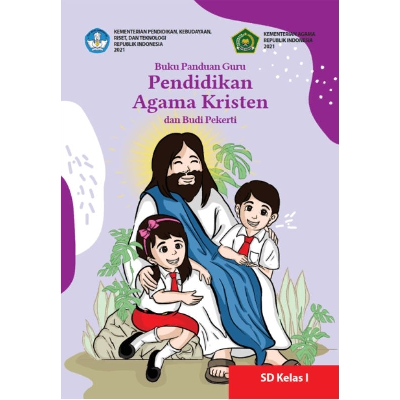

BUKU PANDUAN GURU PENDIDIKAN AGAMA KRISTEN DAN BUDI PEKERTI SD KELAS 1