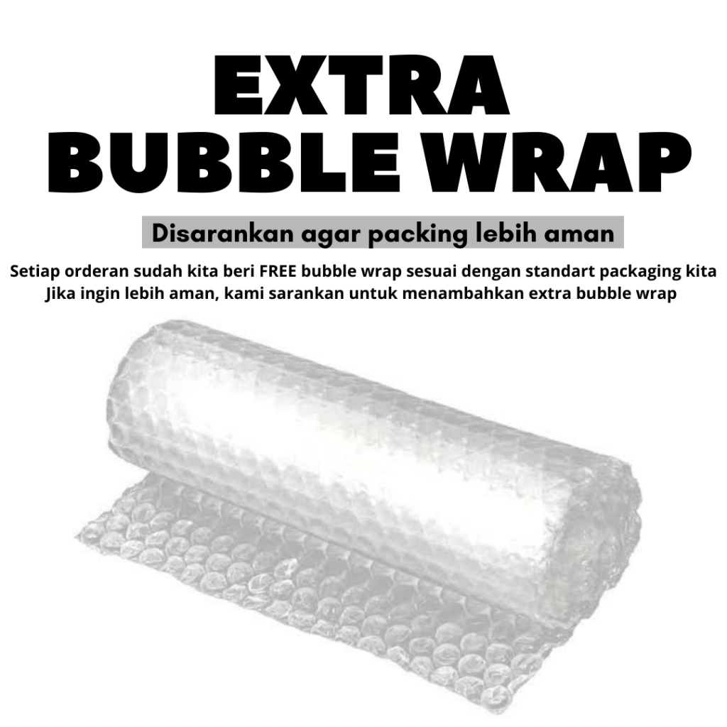 

Extra Bubble Wrap untuk perlingungan lebih dalam pengiriman
