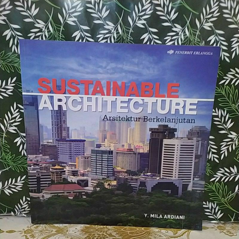 SUSTAINABLE ARCHITECTURE (ARSITEKTUR BERKELANJUTAN)