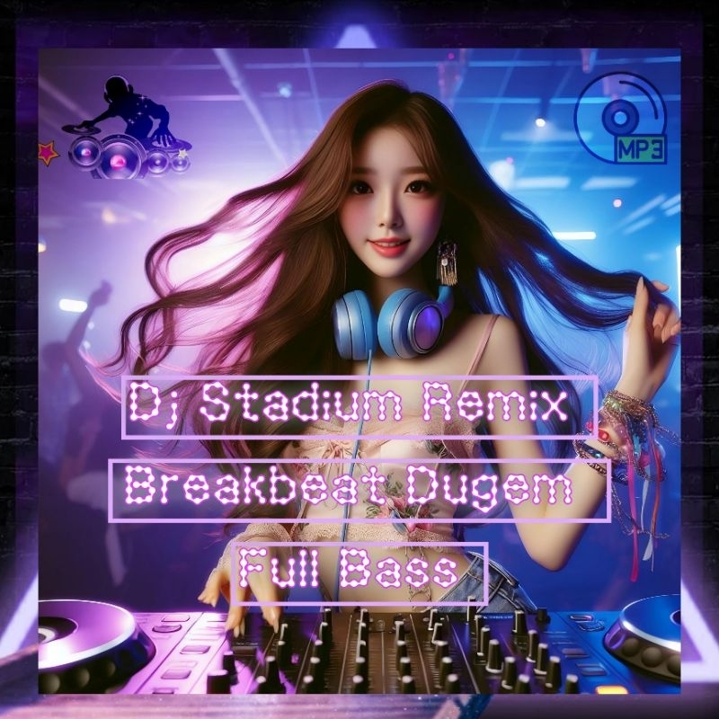 Kaset Cd Mp3 Dj Stadium Breakbeat Remix - Cd Mp3 Mobil Lagu Dj Dugem Stadium Remix - Cd Mp3 Musik Dj