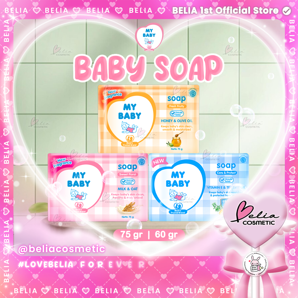 ❤ BELIA ❤ MY BABY Body Soap 75g 60g | Sabun Batang Bayi | Care&Protect | Fresh Fruity | Sweet Floral