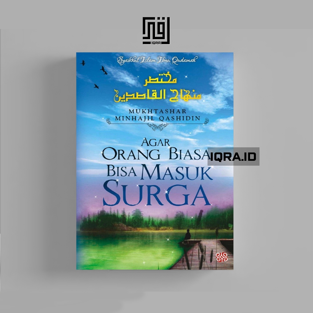 

[1450] Agar Orang bisa Masuk Surga - Mukhtashar Minhajil