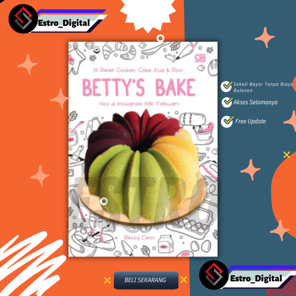 

[ ID4792 ] Betty's Cake: 55 Resep Cookies, Cake, Kue & Roti