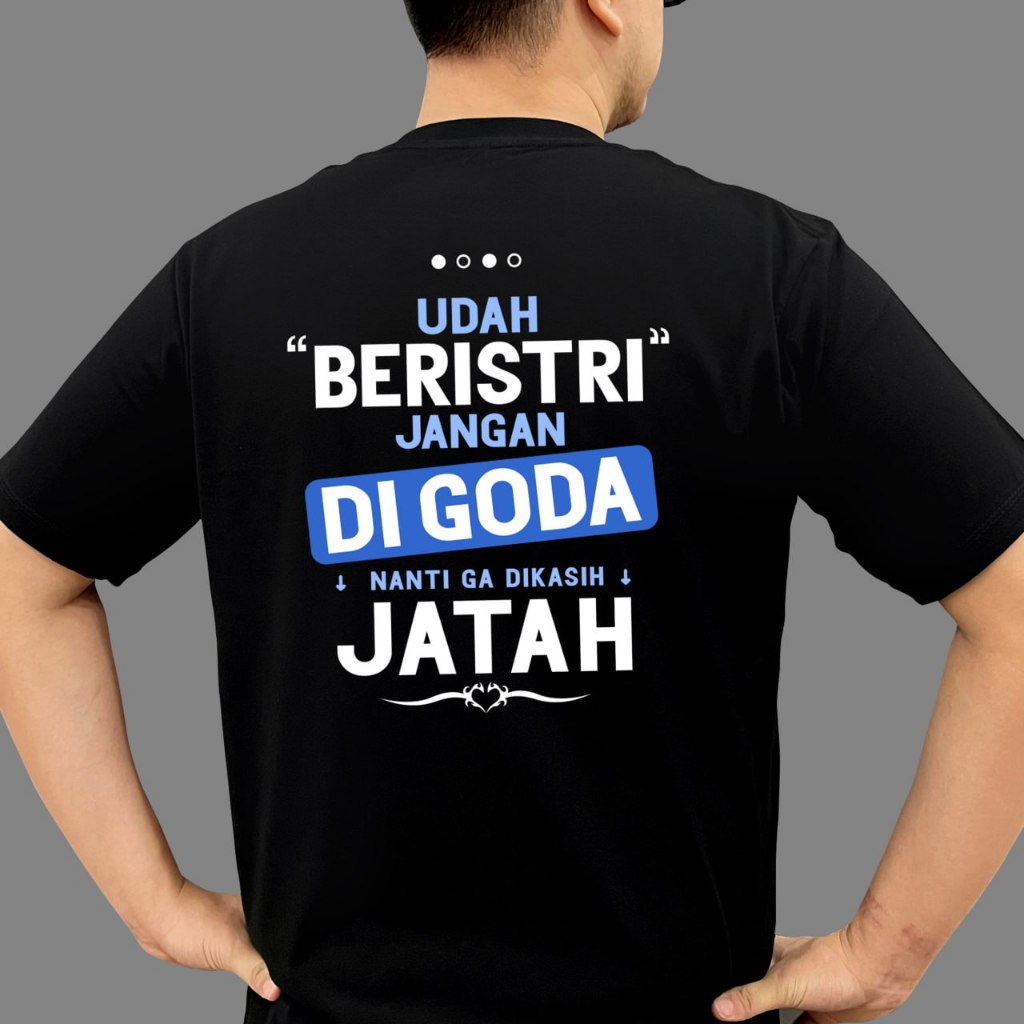 Flexclothsby - Kaos Udah Beristri Jangan Digoda Nanti ga Dikasih Jatah - Unisex