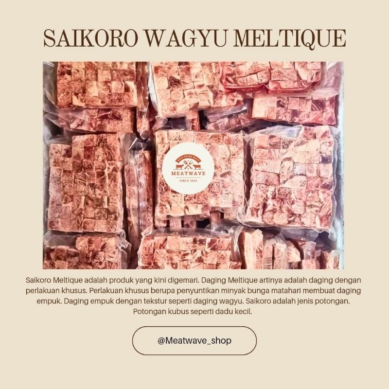 

Saikoro Wagyu Meltique