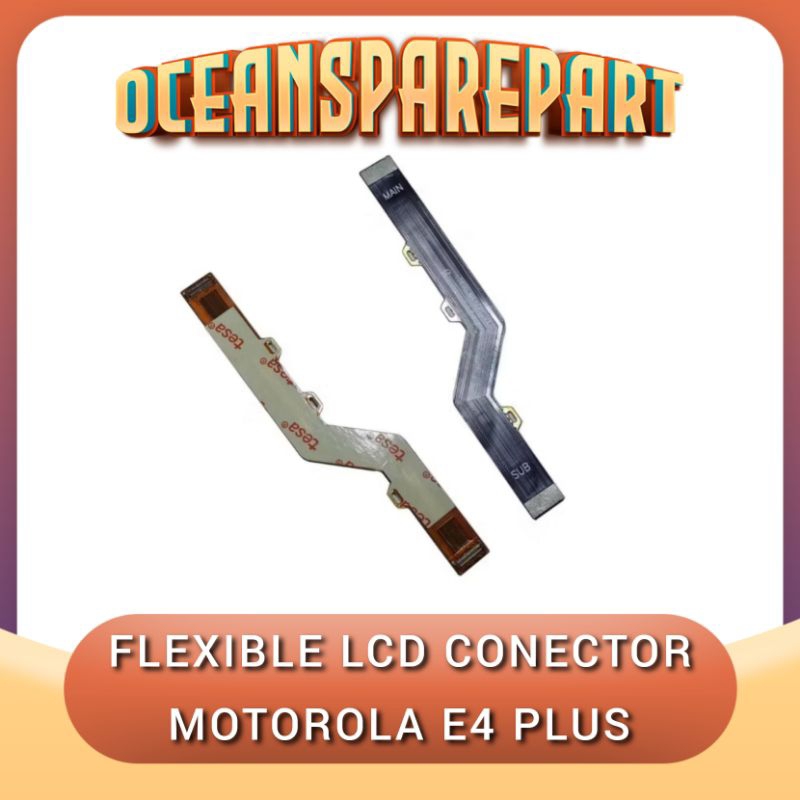 FLEXIBLE MOTOROLA E4 PLUS LCD CONNECT