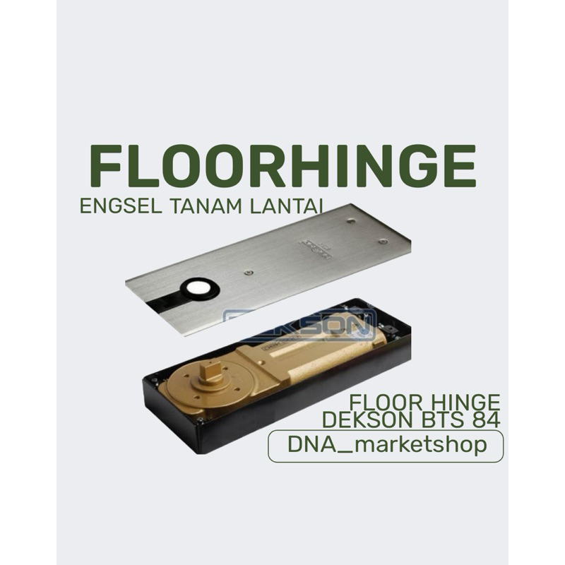 Floor Hinge Dekson BTS 84 Dorma / Engsel Pintu Tanam Lantai Pintu Kaca Aluminium
