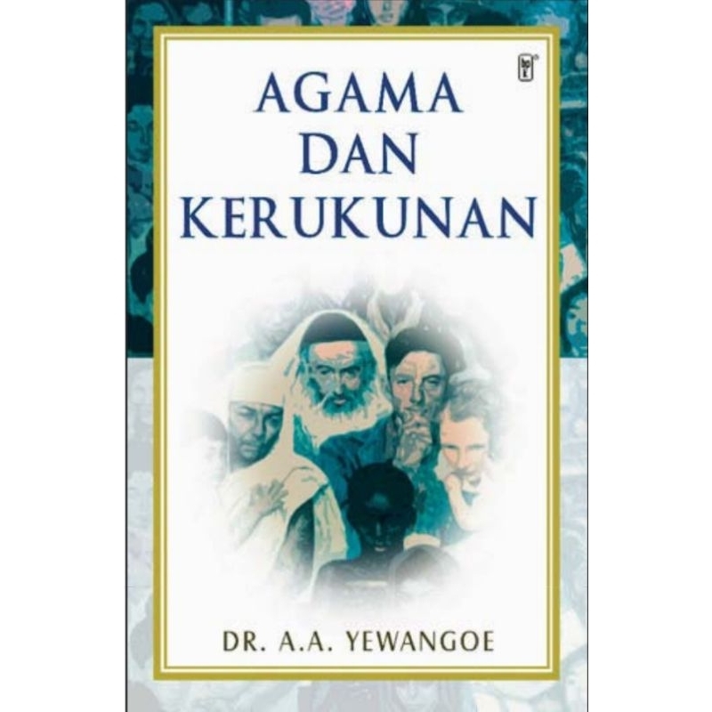 Agama dan kerukunan (A.A. Yewangoe)