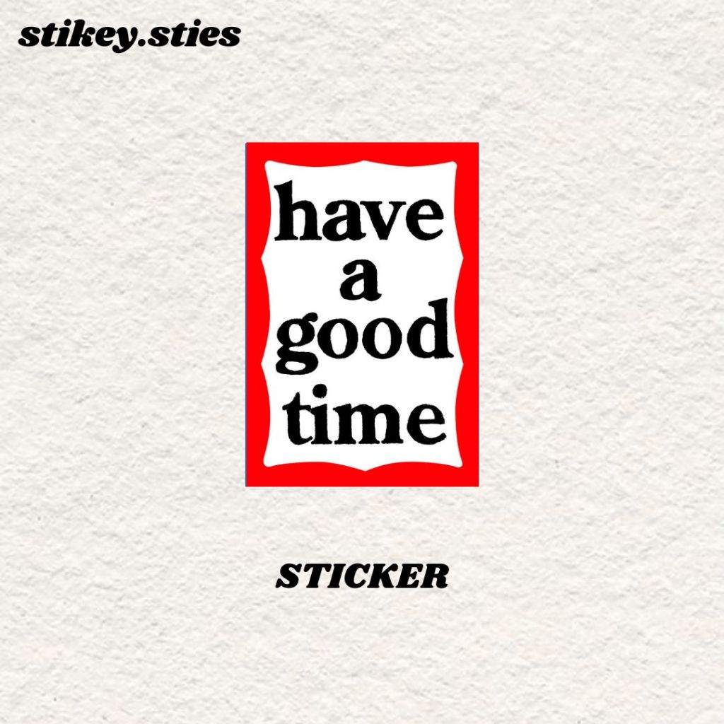 

STICKER HAVE A GOOD TIME AESTHETIC ANTI AIR VINYL / STIKER HELM LAPTOP HP MOTOR TUMBLR TAS KOPER
