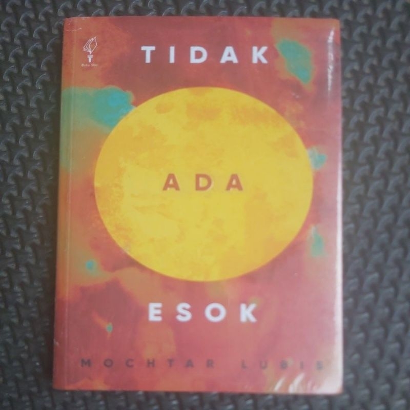 Tidak Ada Esok - Mochtar Lubis