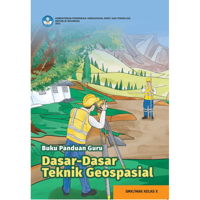 

BUKU PANDUAN GURU DASAR - DASAR TEKNIK GEOSPASIAL SMK/MAK KELAS 10