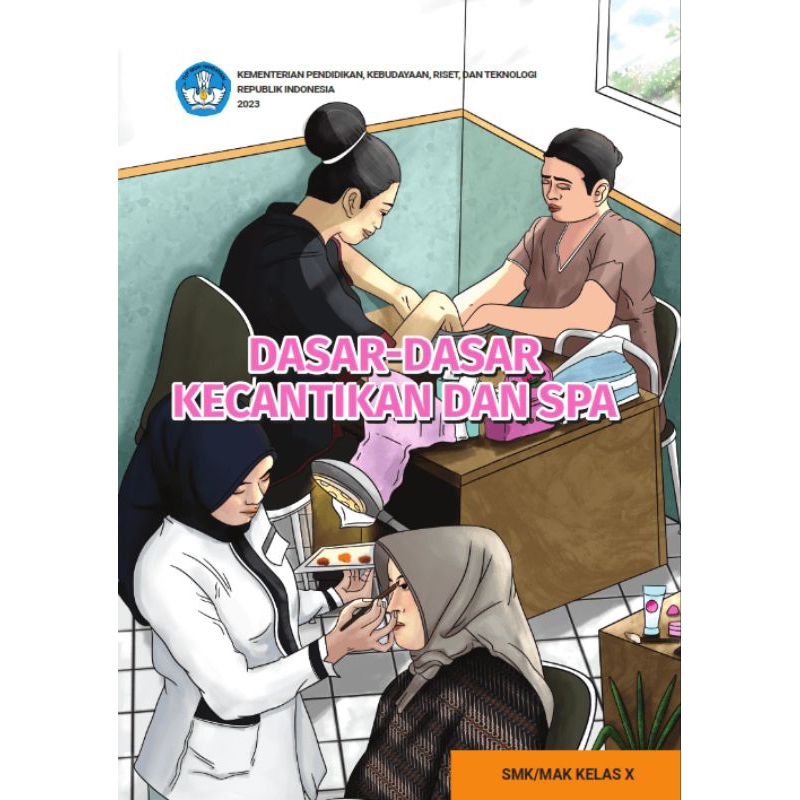 

BUKU SISWA DASAR - DASAR KECANTIKAN DAN SPA SMK/MAK KELAS 10