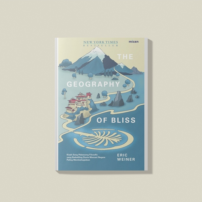 THE GEOGRAPHY OF BLISS - Eric Weiner