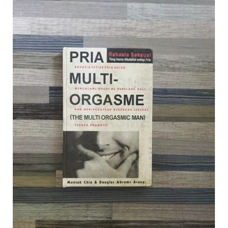 PRIA MULTI ORGASME : RAHASIA SEKSUAL YANG HARUS DIKETAHUI SETIAP PRIA
