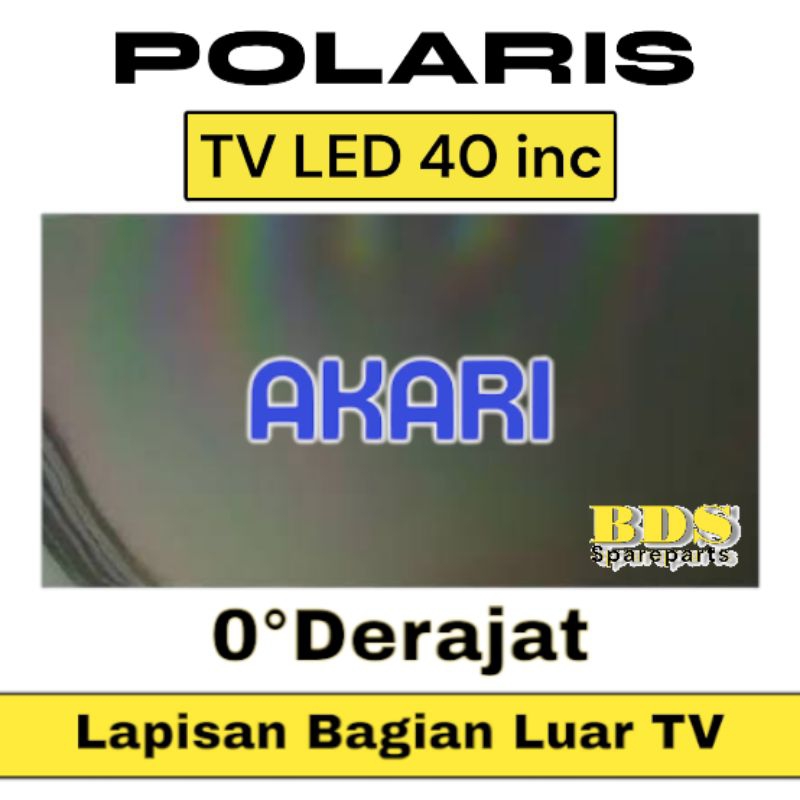 Polaris TV LED AKARI 40 inc 0 derajat lapisan bagian luar TV LCD polariser polarizer TV
