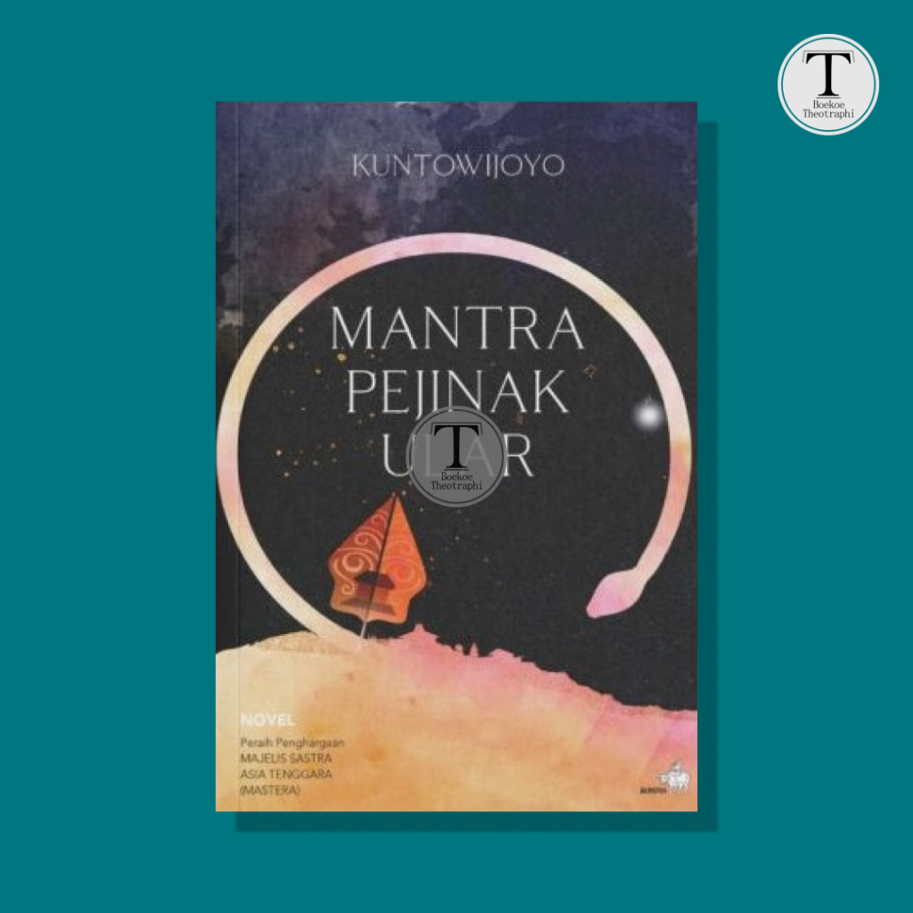 Mantra Pejinak Ular -  Kuntowijoyo