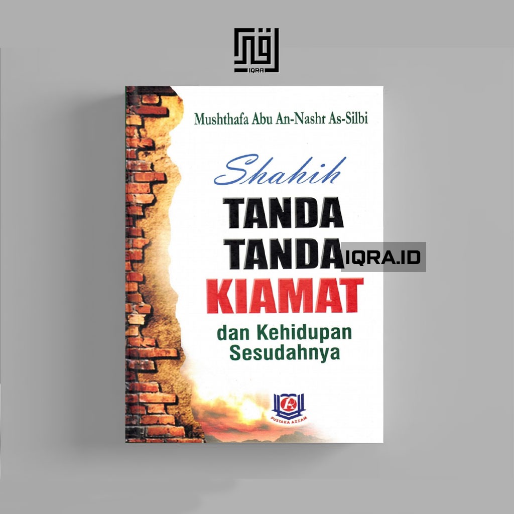 

[0374] Shahih Tanda-Tanda Kiamat dan Kehidupan Sesudahnya - Mushthafa Abu