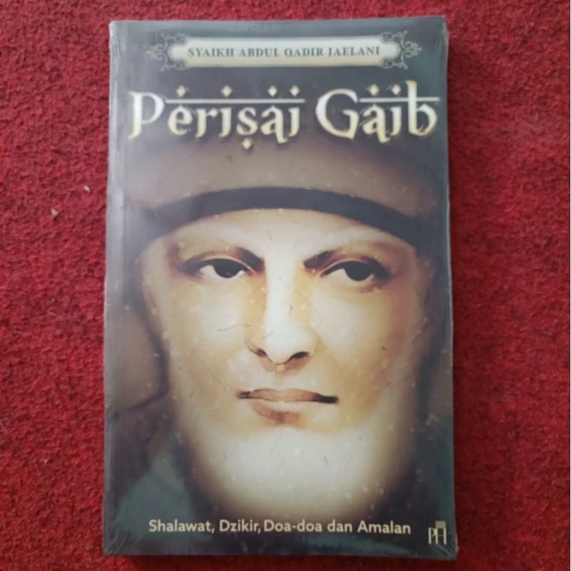 Perisai Gaib: Shalawat Dzikir Amalan - Syaikh Abdul Qadir Al Jailani
