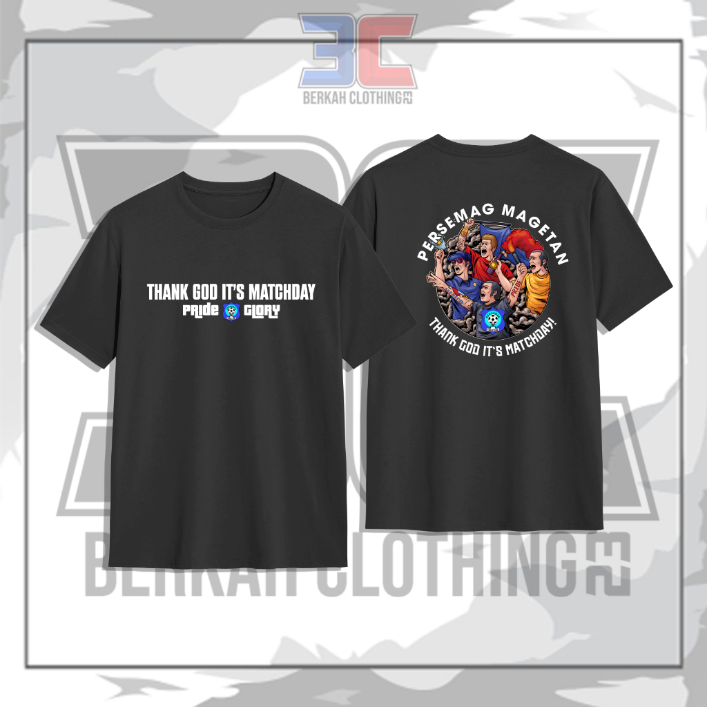 Baju Kaos Supporter PERSEMAG MAGETAN "Thank God It's Match Day Pride & Glory"
