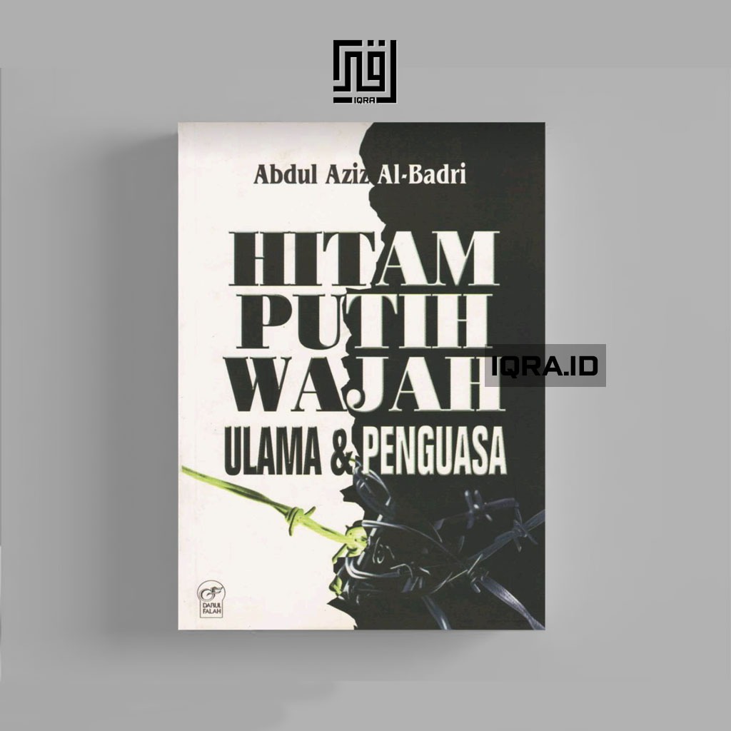 

[0455] Hitam Putih Wajah Ulama dan Penguasa - Abdul Aziz Al-Badri