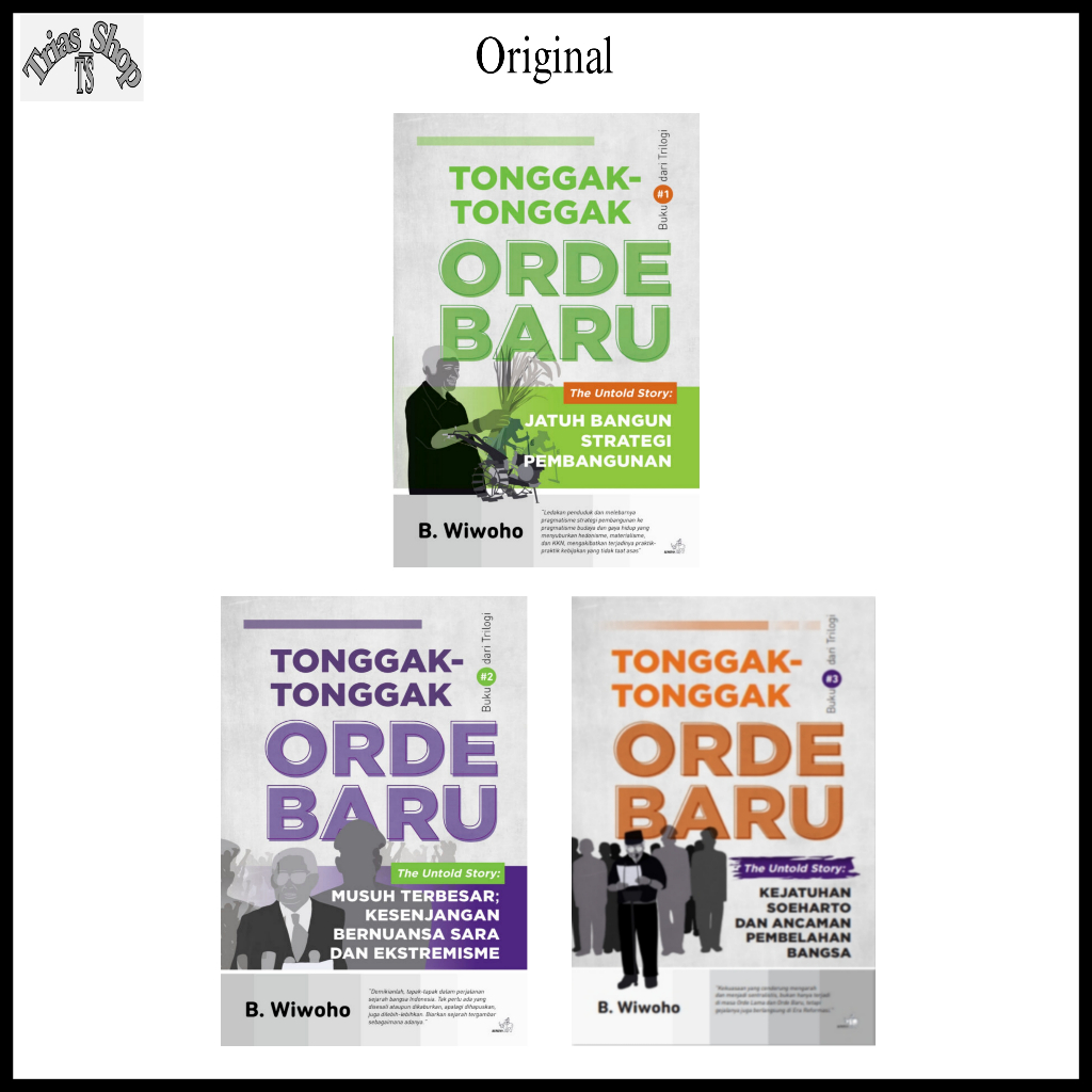 Buku Trilogi Tonggak Tonggak Orde Baru By B. Wiwoho