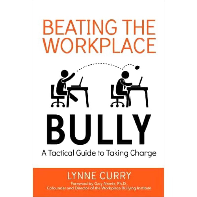 

BUKU BEATING THE WORKPLACE : BULLY A TACTICAL GUIDE TO TAKING CHARGE